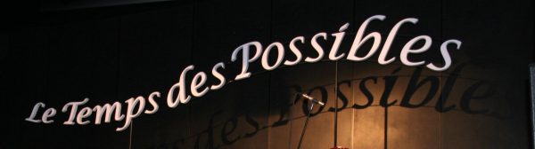 Le Temps des Possibles - spectacle